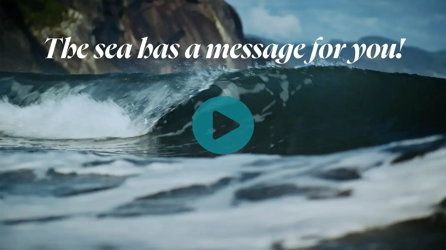 The sea has a message for you!