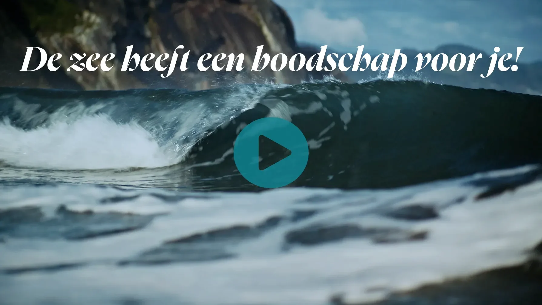 De zee beeft een boodschap voor je!